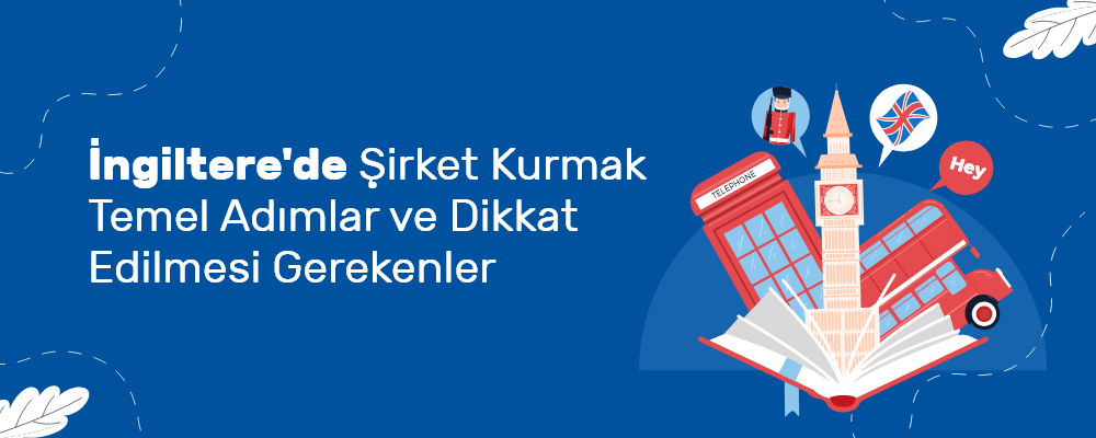 İngiltere’de Şirket Kurmanın Temel Maliyetleri